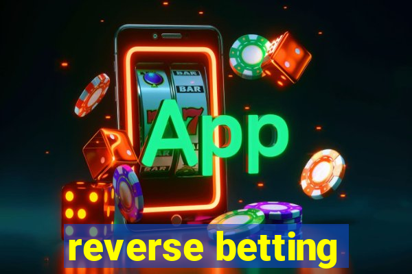 reverse betting