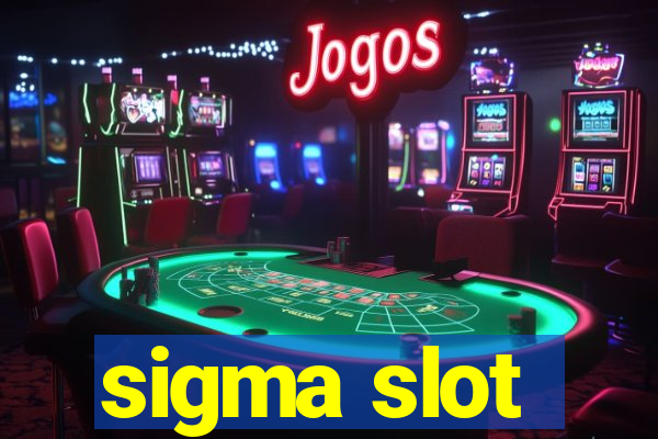 sigma slot