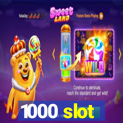 1000 slot