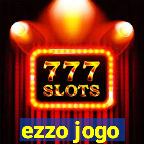 ezzo jogo