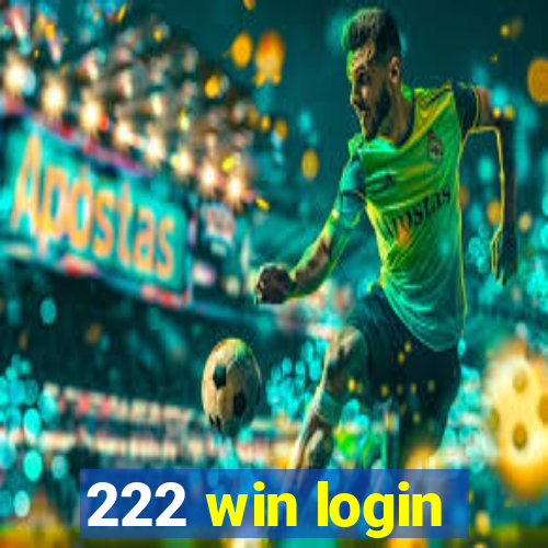 222 win login