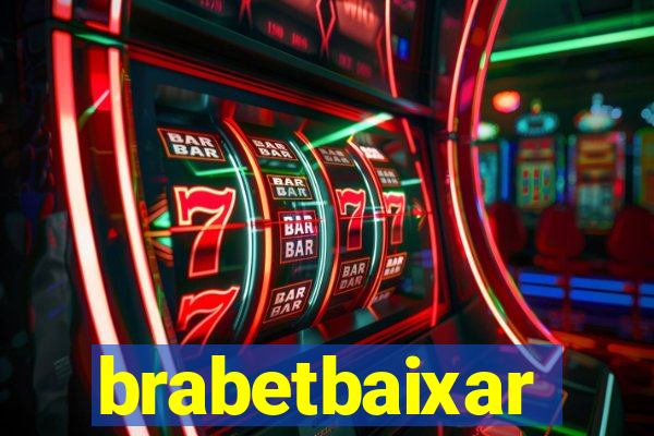 brabetbaixar