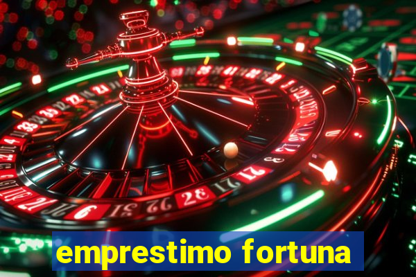 emprestimo fortuna