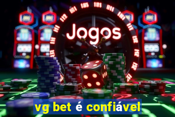 vg bet é confiável