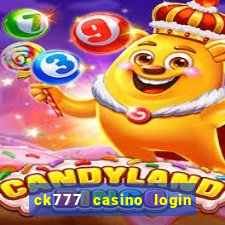 ck777 casino login register mobile