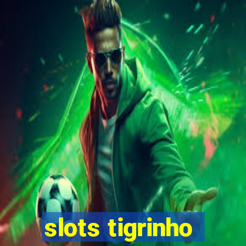 slots tigrinho