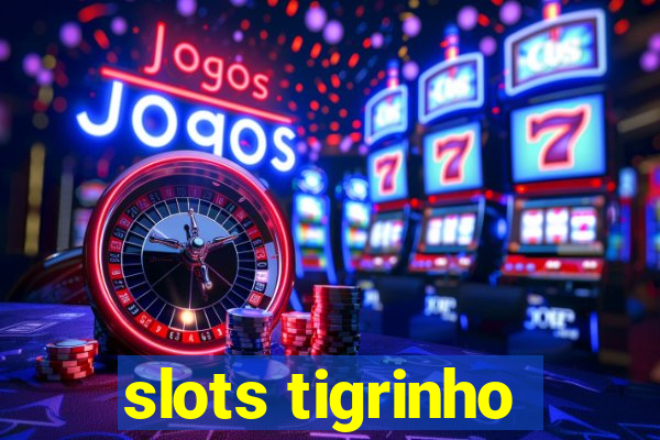 slots tigrinho