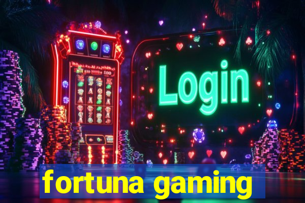 fortuna gaming