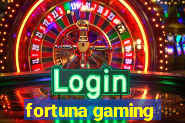 fortuna gaming