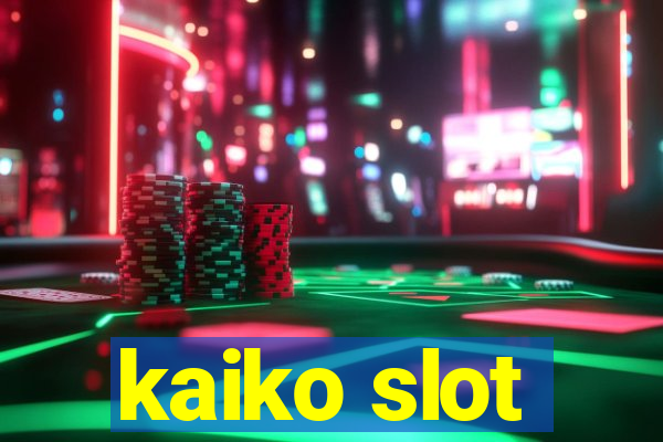 kaiko slot