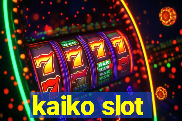 kaiko slot