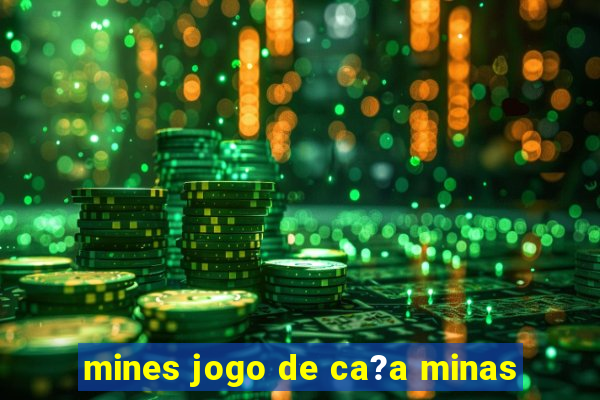 mines jogo de ca?a minas