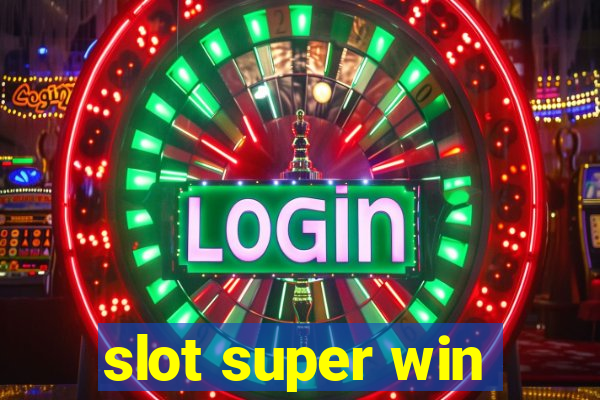 slot super win