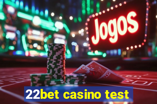 22bet casino test