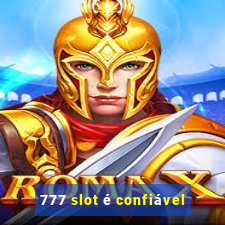 777 slot é confiável