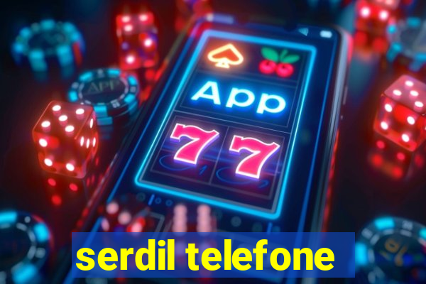 serdil telefone