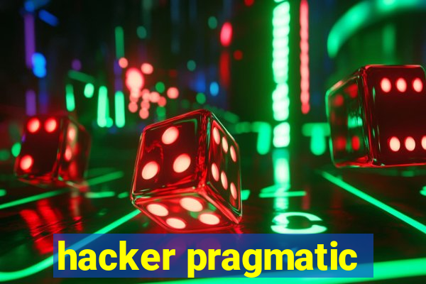 hacker pragmatic