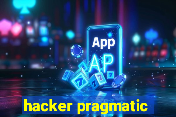 hacker pragmatic