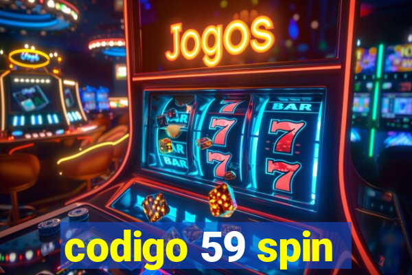 codigo 59 spin