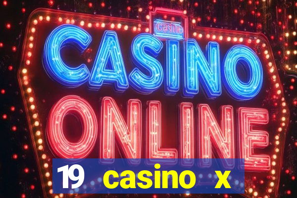 19 casino x официальный сайт