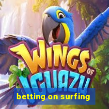 betting on surfing