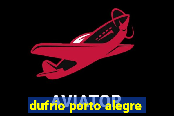 dufrio porto alegre