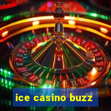 ice casino buzz