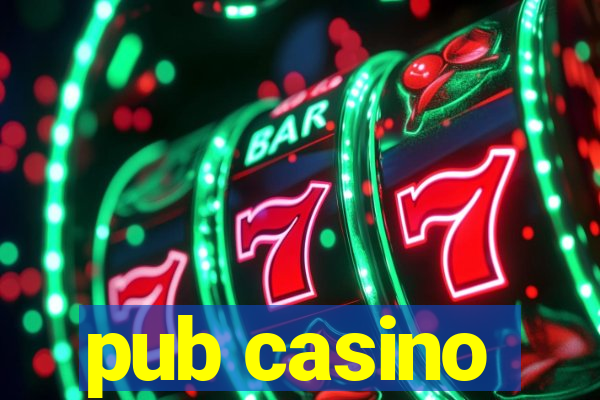 pub casino