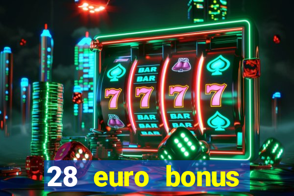 28 euro bonus casino online