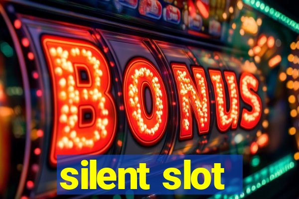 silent slot