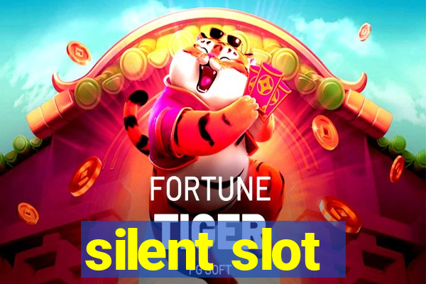 silent slot