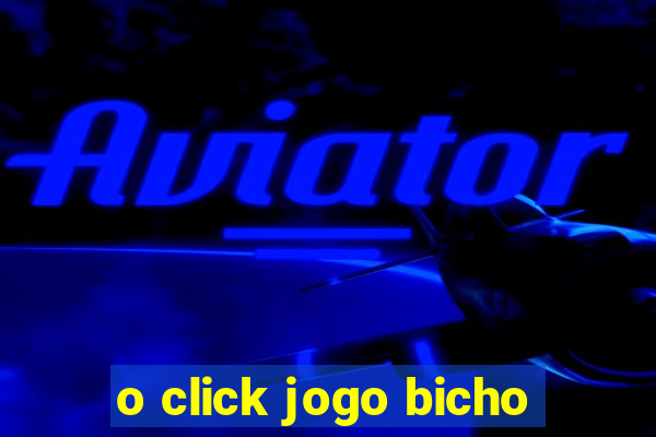 o click jogo bicho