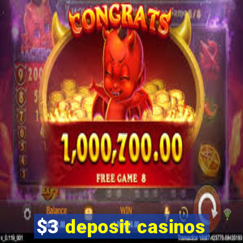 $3 deposit casinos