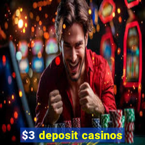 $3 deposit casinos