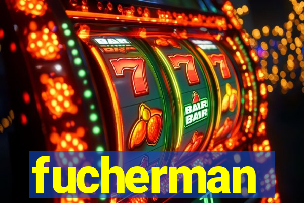 fucherman