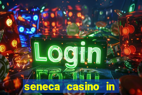 seneca casino in niagara falls new york