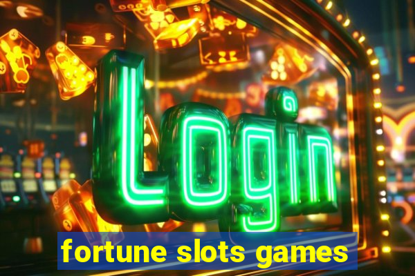 fortune slots games