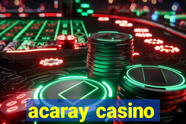 acaray casino