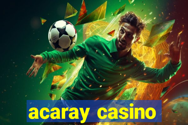 acaray casino