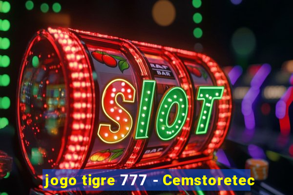 jogo tigre 777 - Cemstoretec