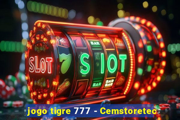 jogo tigre 777 - Cemstoretec