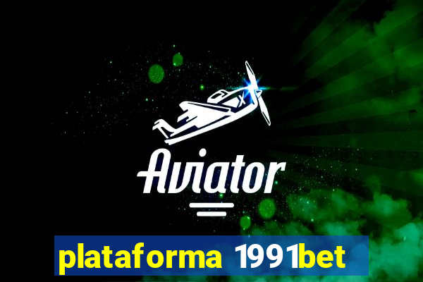 plataforma 1991bet