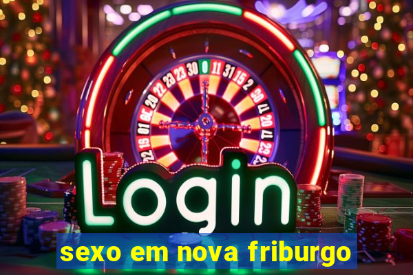 sexo em nova friburgo