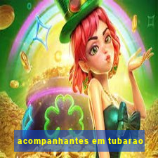 acompanhantes em tubarao