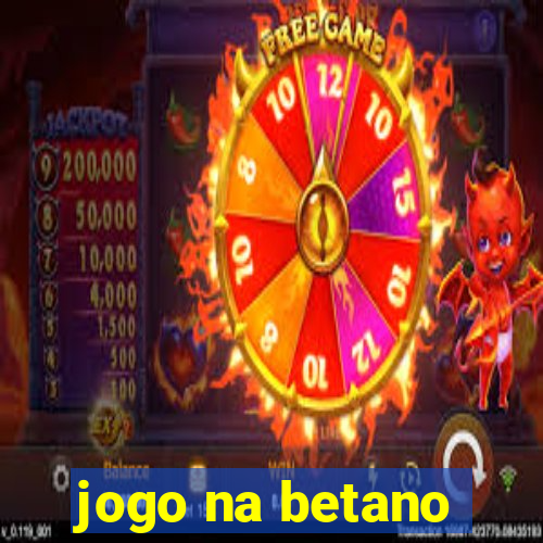 jogo na betano