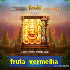 fruta vermelha pequena nome