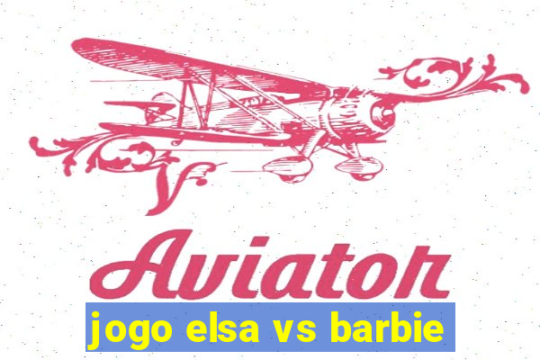 jogo elsa vs barbie