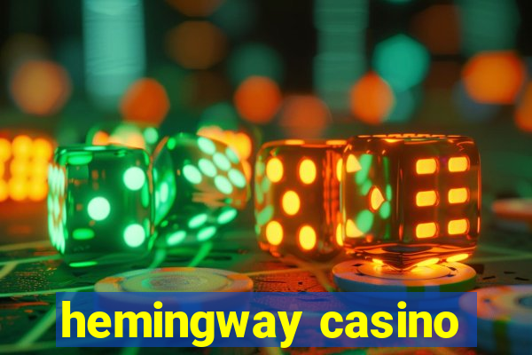 hemingway casino