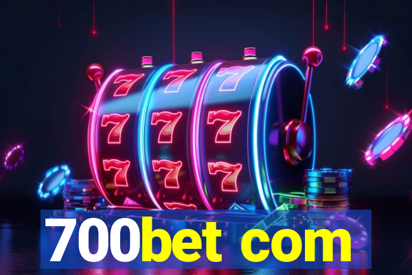 700bet com