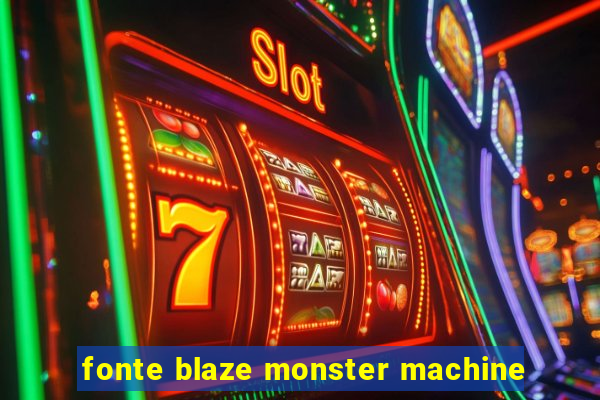 fonte blaze monster machine